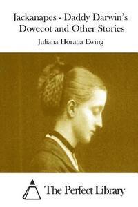 bokomslag Jackanapes - Daddy Darwin's Dovecot and Other Stories