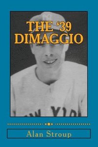 bokomslag The '39 DiMaggio