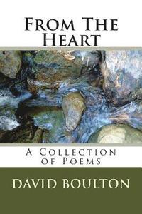 bokomslag From The Heart: A Collection of Poems