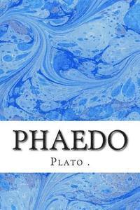 Phaedo: (Plato Classics Collection) 1