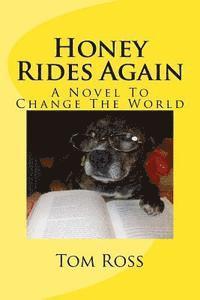bokomslag Honey Rides Again: (A Novel To Change The World)