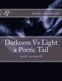 bokomslag Darkness Vs Light a Poetic Tail: with artwork
