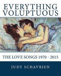 bokomslag Everything Voluptuous: The Love Songs 1970 - 2015