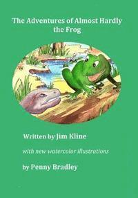 bokomslag The Adventures of Almost Hardly the Frog: Revised Edition