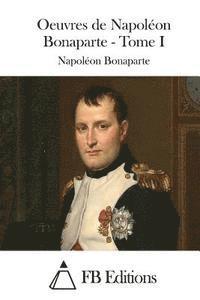 Oeuvres de Napoléon Bonaparte - Tome I 1