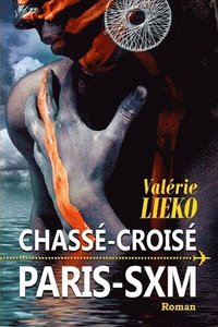 bokomslag Chassé-Croisé Paris SXM