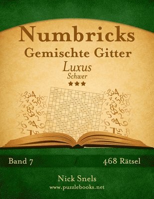 bokomslag Numbricks Gemischte Gitter Luxus - Schwer - Band 7 - 468 Rätsel