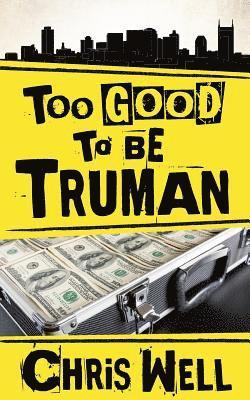 Too Good to Be Truman 1