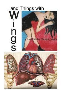 Casey Lewis - ...and Things with Wings: Poems, Häftad. Tillgänglighet: Lägg i varukorg
