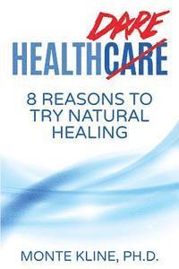 bokomslag Health Dare: 8 Reasons to Try Natural Healing