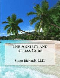 The Anxiety and Stress Cure 1