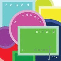 Round a Square Circle: a colourful journey .......... 1