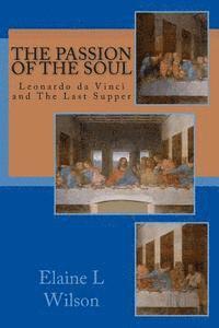 bokomslag The Passion of the Soul: The Last Supper by Leonardo da Vinci