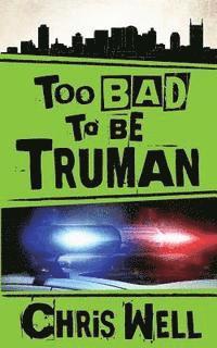 Too Bad to be Truman 1