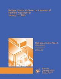 bokomslag Highway Accident Report: Multiple Vehicle Collision on Interstate 95, Fairfield, Connecticut, January 17, 2003