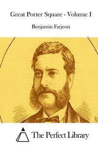 Benjamin Farjeon, The Perfect Library - Great Porter Square - Volume I, Häftad