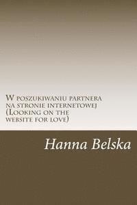 bokomslag W Poszukiwaniu Partnera Na Stronie Internetowej: Looking on the Website for Love