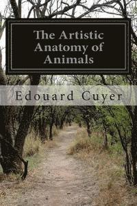 The Artistic Anatomy of Animals 1