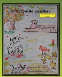 bokomslag El lechoncito majadero: Cuento de literatura infantil