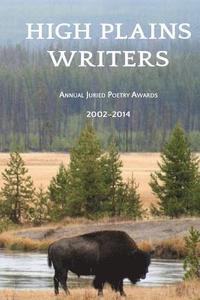 bokomslag High Plains Writers: Annual Juried Poetry Awards 2002-2014