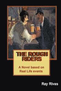 bokomslag The Rough Riders: A Novel based on Real Life Events