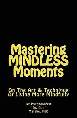 bokomslag Mastering MINDLESS Moments