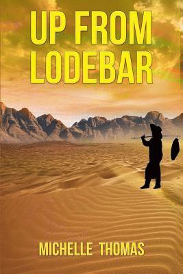 Up From Lodebar: Discover How to Rise Above Abuse and Be Healed