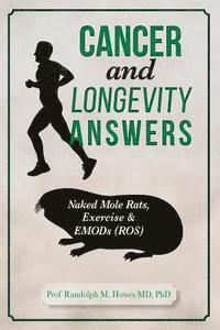 bokomslag Cancer and Longevity Answers: Naked Mole Rats, Exercise & EMODs (ROS)