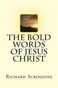 bokomslag The BOLD words of Jesus Christ