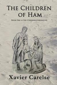 bokomslag The Children of Ham: Book One of "The Cyrenian Chronicles"