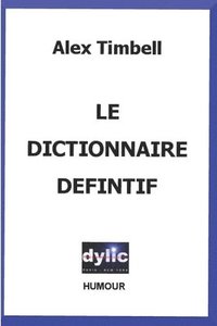 bokomslag Le Dictionnaire Définitif