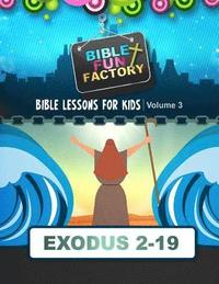 bokomslag Bible Lessons for Kids: Exodus 3-19