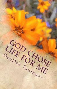 bokomslag God Chose Life For Me