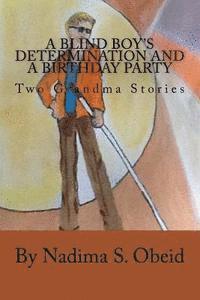 A Blind Boy's Determination and A Birthday Party: Two Grandma Stories 1