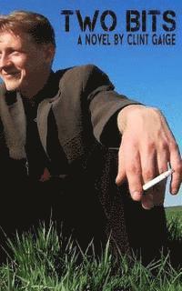 Clint Gaige - Two Bits, Häftad