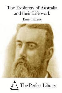 Ernest Favenc, The Perfect Library - The Explorers of Australia and their Life work, Häftad