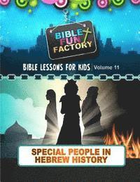 Bible Lessons for Kids: Special People in Hebrew History 1