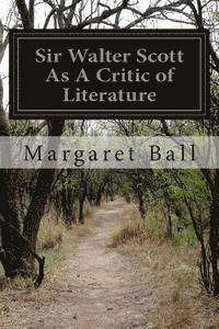 bokomslag Sir Walter Scott As A Critic of Literature
