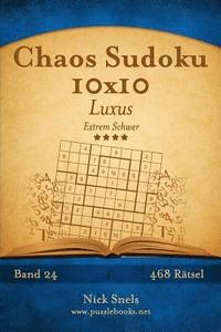 bokomslag Chaos Sudoku 10x10 Luxus - Extrem Schwer - Band 24 - 468 Rätsel