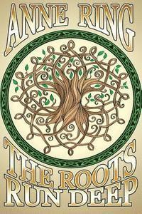 The Roots Run Deep 1