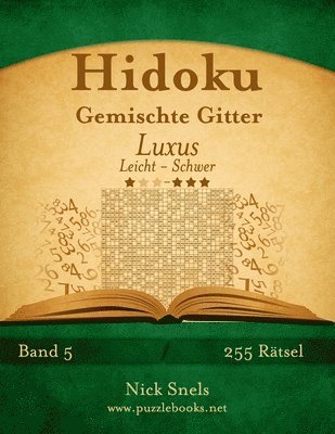 bokomslag Hidoku Gemischte Gitter Luxus - Leicht bis Schwer - Band 5 - 255 Ratsel