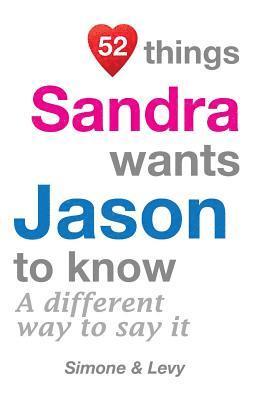 Simone, J. L. Leyva - 52 Things Sandra Wants Jason To Know: A Different Way To Say It, Häftad