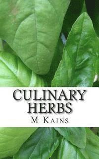 Culinary Herbs: Their Cultivation Harvesting Curing and Uses 1