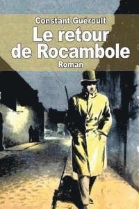 Constant Guéroult - Le retour de Rocambole: Sur des notes laissées par Ponson du Terrail, Häftad