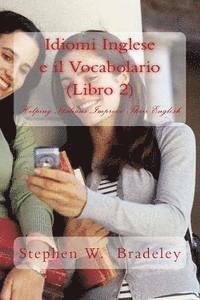 bokomslag Idiomi Inglese e il Vocabolario (Libro 2): Helping Italians Improve Their English