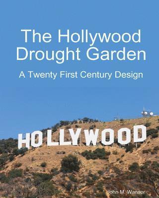 The Hollywood Drought Garden 1