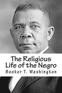 bokomslag The Religious Life of the Negro