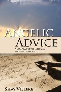 bokomslag Angelic Advice: A Compilation of Letters & Personal Experiences