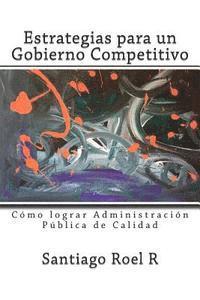 bokomslag Estrategias para un Gobierno Competitivo: Cómo lograr Administración Pública de Calidad
