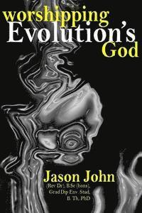 Worshipping Evolution's God 1